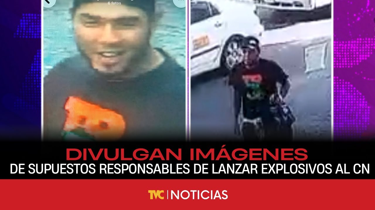 Divulgan primeras im&aacute;genes de los que presuntamente lanzaron el artefacto explosivo al CN