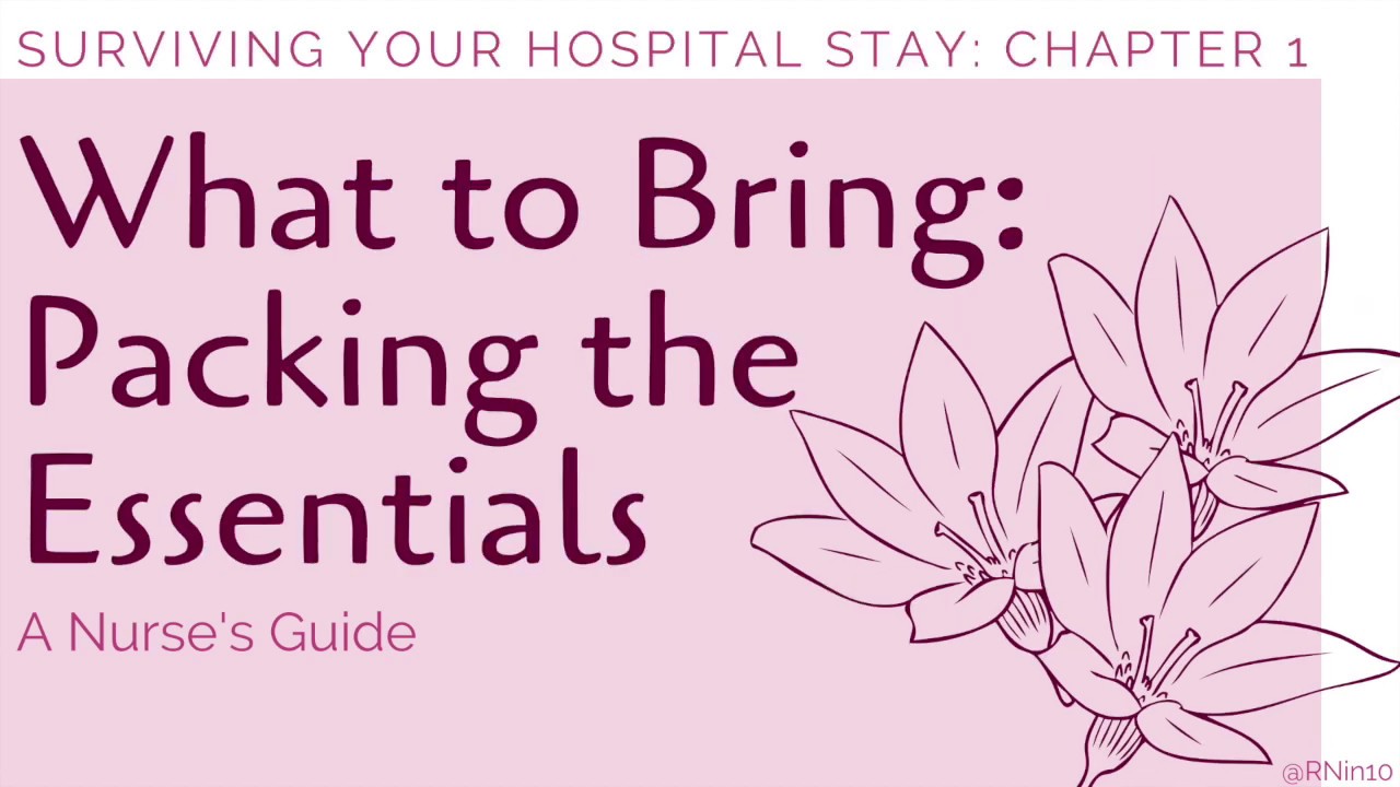 Surviving Your Hospital Stay 1- What to Bring