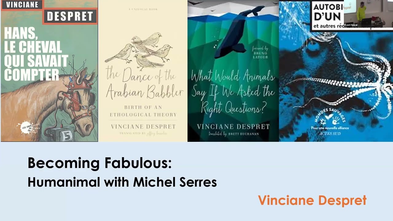 Vinciane Despret, Becoming fabulous Humanimal with Michel Serres