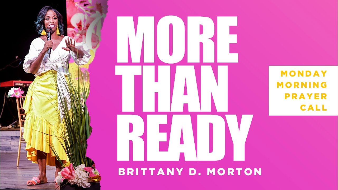 'You're More Than Ready' Prayer Call - Brittany Morton