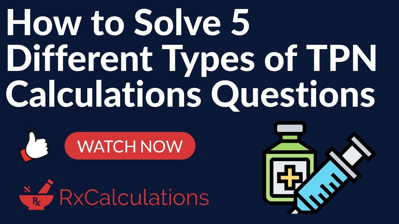 How to solve 5 different TPN Calculations Questions