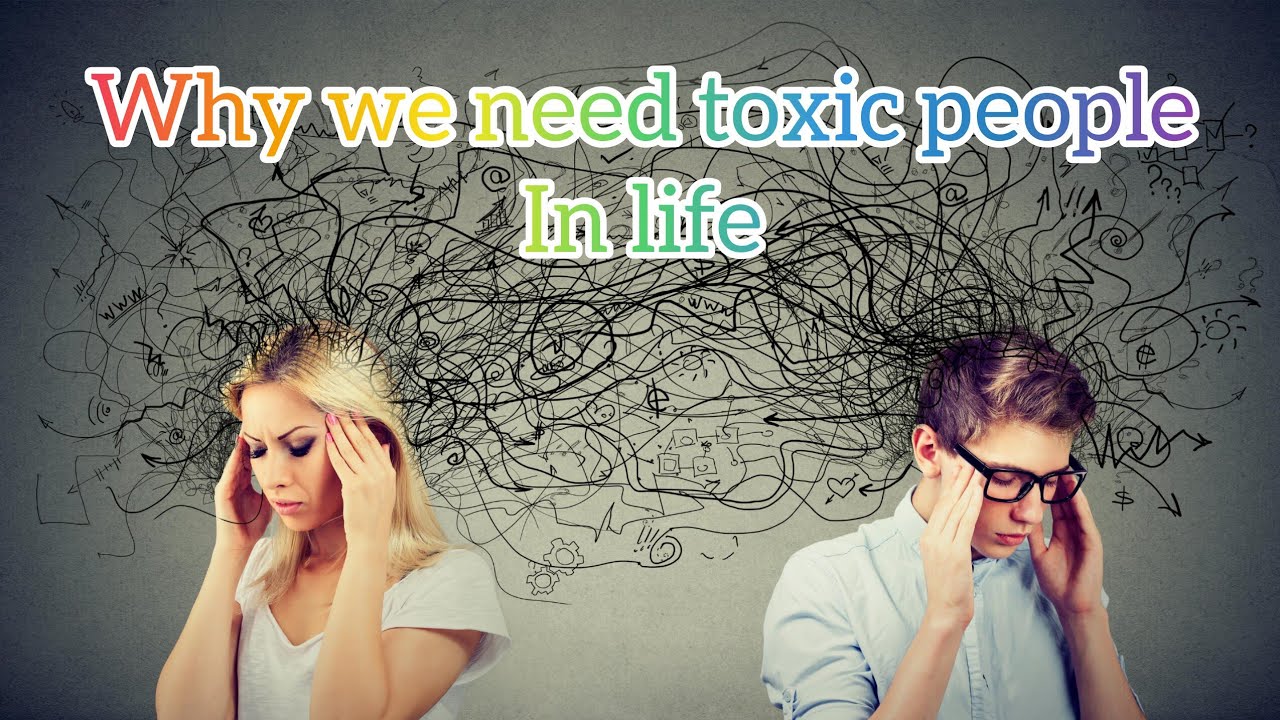Toxic log v humare jiban mai hona kiyu jaruri hai?? Why we need toxic people in our life??