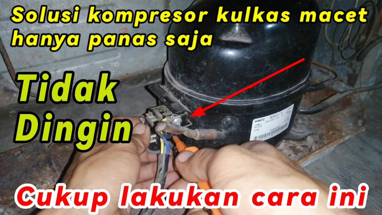 SOLUSI KULKAS TIDAK DINGIN KOMPRESOR MACET HANYA PANAS SAJA