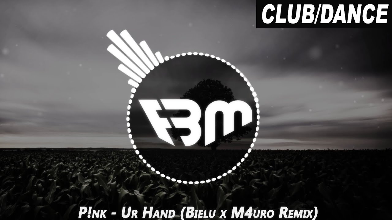 P!nk - U + Ur Hand (Bielu x M4uro Remix) | FBM