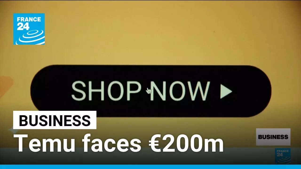 Temu faces &euro;200m EU fine over toxic, unsafe products &bull; FRANCE 24 English