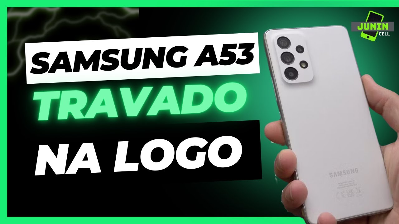 SAMSUNG A53 TRAVADO NA LOGO 