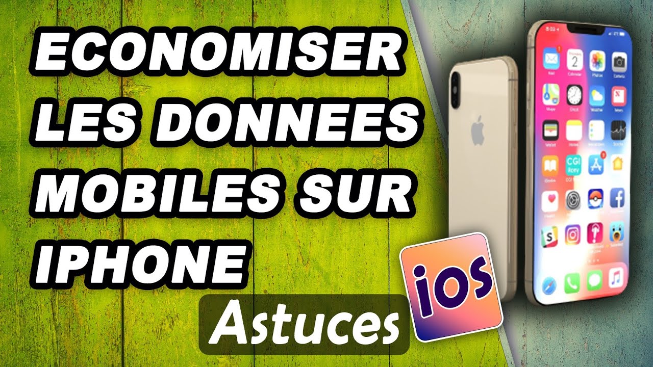 MEILLEUR TECHNIQUE POUR ÉCONOMISER LES DONNÉES MOBILES (VOLUME INTERNET) SUR IPHONE