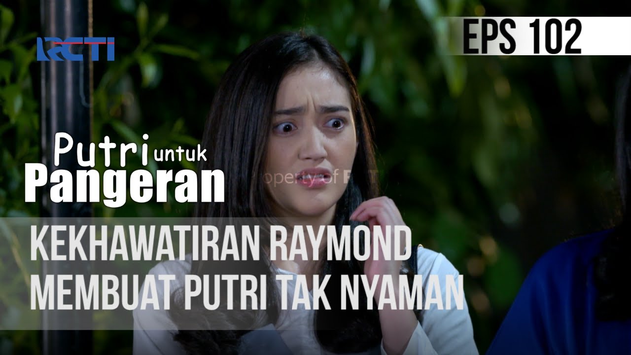 PUTRI UNTUK PANGERAN - Kekhawatiran Raymond Membuat Putri Tak nyaman | 21 Agustus 2020