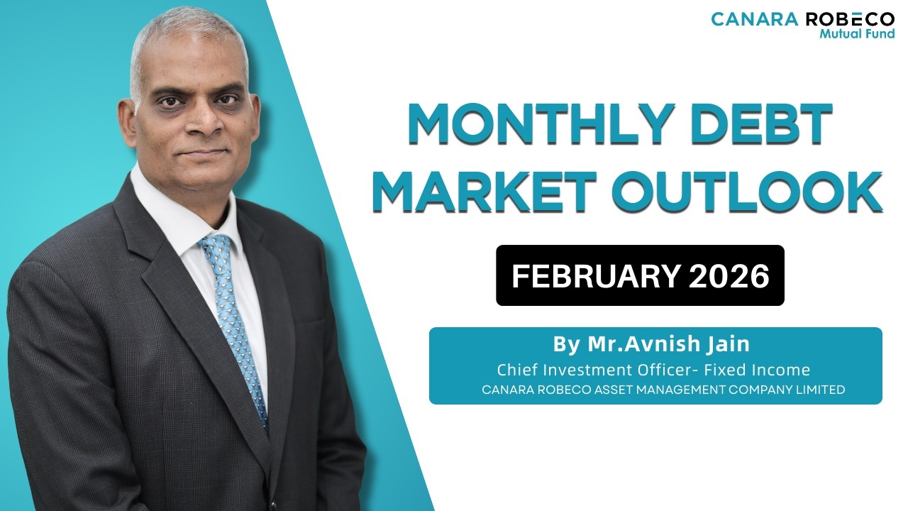 Debt Market Outlook by Mr. Avnish Jain, CIO - Fixed Income, Canara Robeco AMC | February 2026