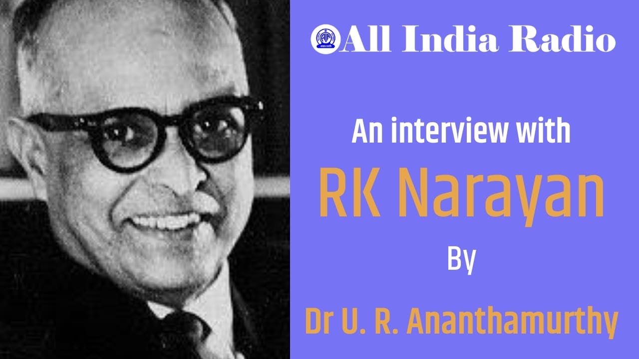 Interview with Eminent Writer Dr. R. K. Narayan by Dr. U. R. Ananthamurty