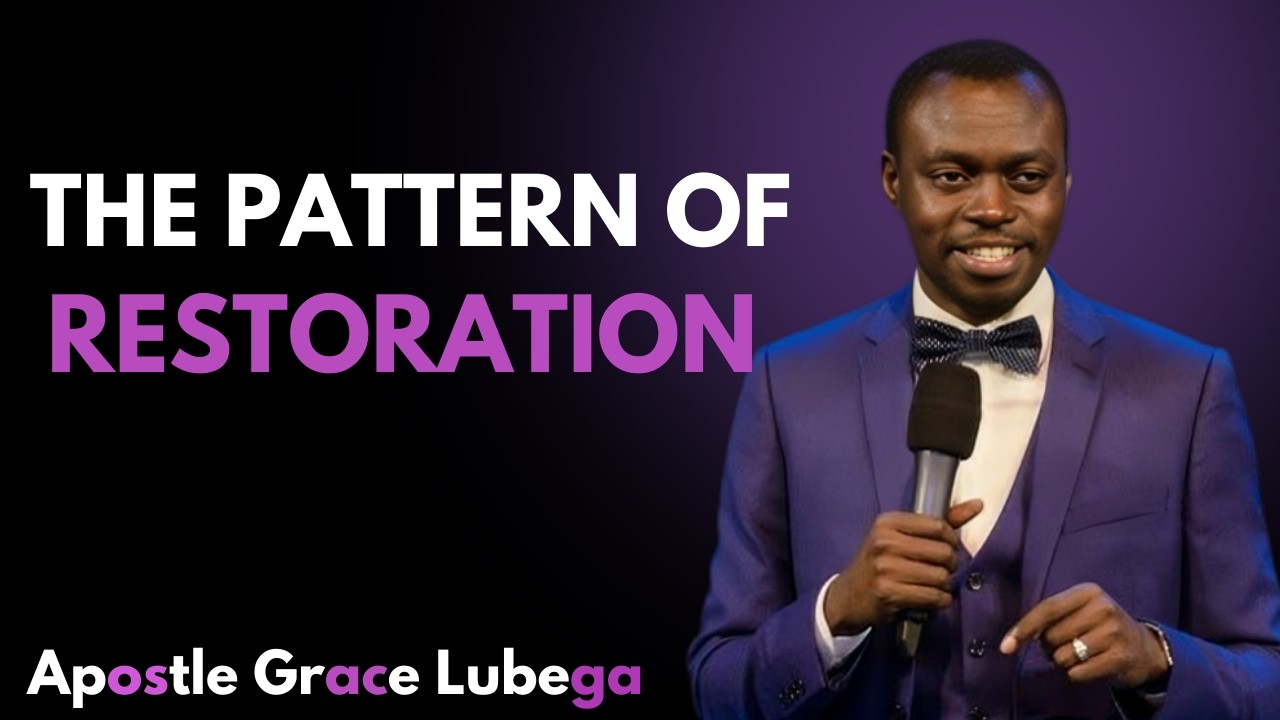 THE PATTERN OF RESTORATION MOST PEOPLE MISS — UNTIL IT’S TOO LATE” | APOSTLE GRACE LUBEGA