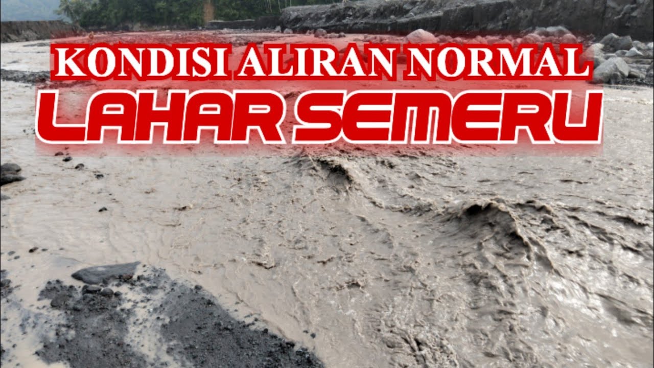 KONDISI ALIRAN KECIL LAHAR SEMERU TERKINI SUMBERKAJAR 