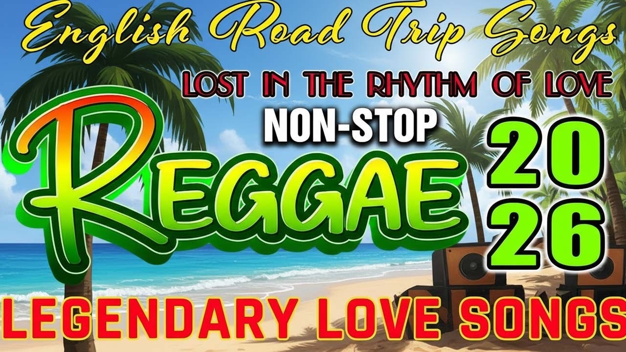 TOP RELAXING REGGAE LOVE SONGS 💓 CHILL NONSTOP MIX 2026