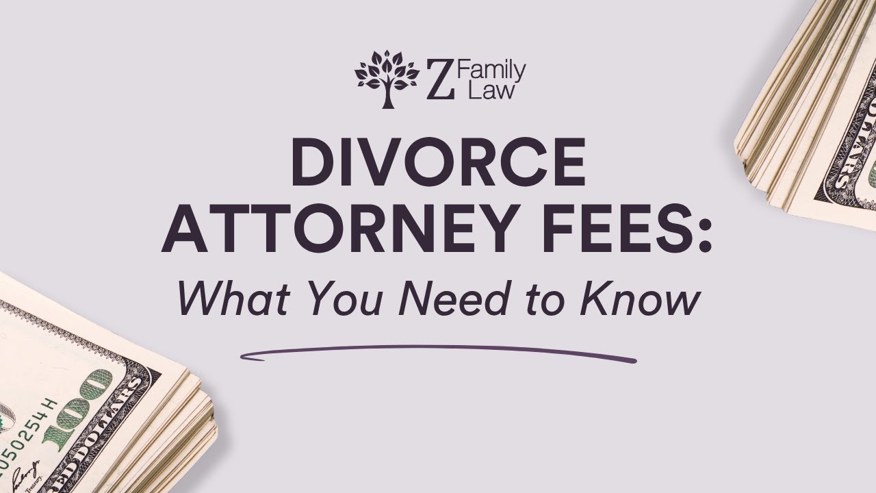 Divorce Attorney Fees: What You Need to Know