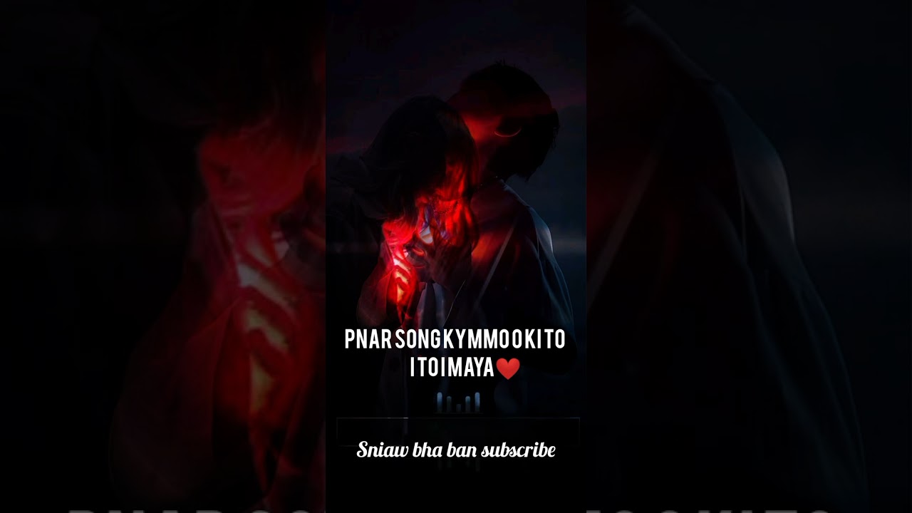 sir pnar kymmo o ki to I maya ❤️ sad ,/sniaw bha ban subscribe