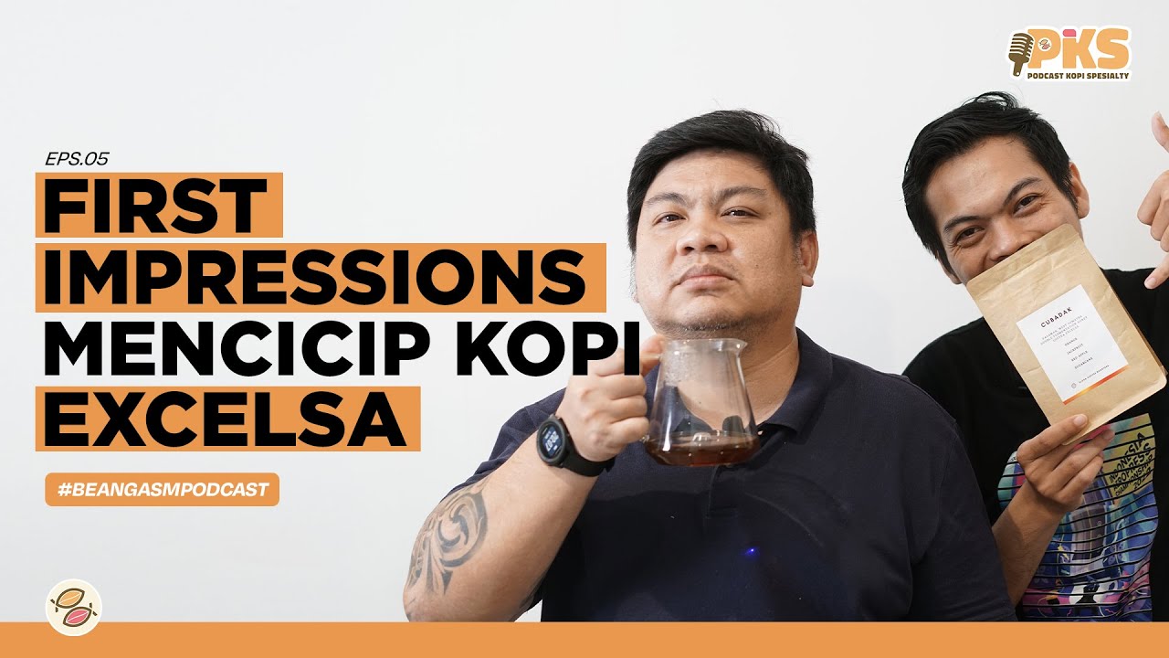 #BEANGASMPODCAST MENCICIPI KOPI EXCELSA PERTAMA KALINYA | EPS.5