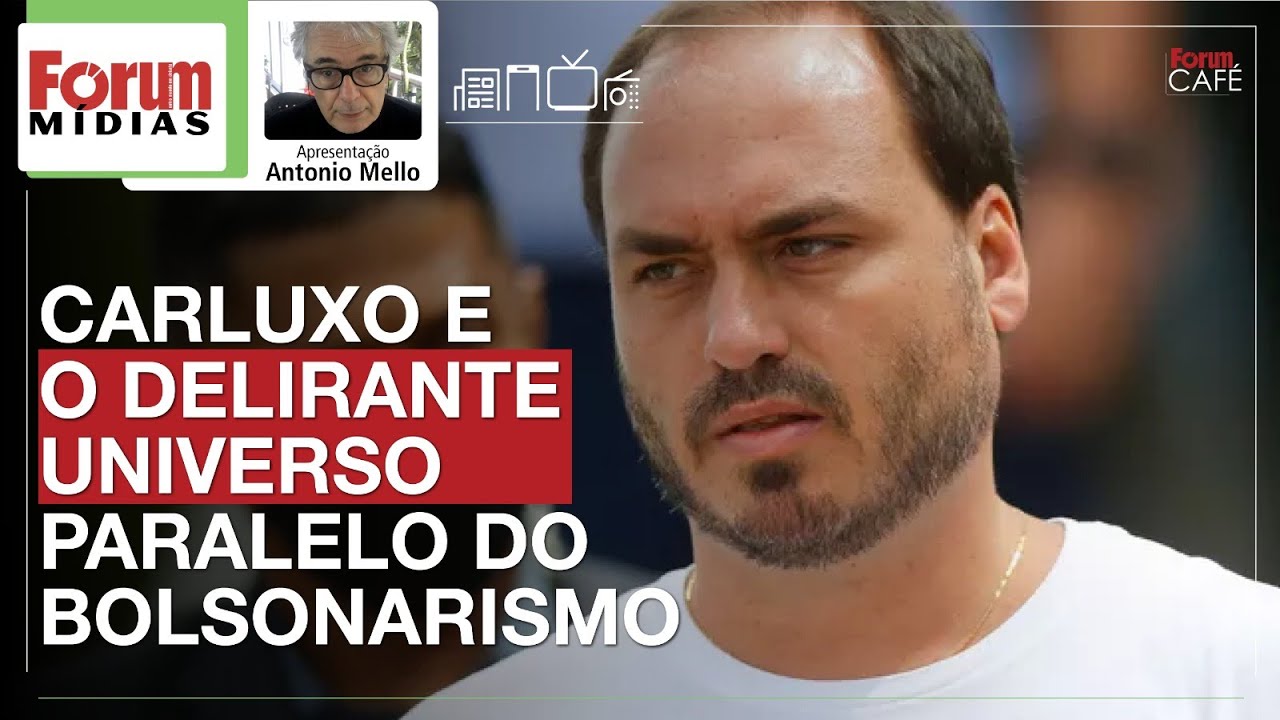 CARLUXO E O DELIRANTE UNIVERSO PARALELO DO BOLSONARISMO F&oacute;rum M&iacute;dias TV F&oacute;rum