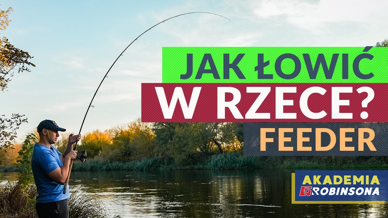 Jak łowić ryby w rzece feederem?  Poradnik wędkarski! Wszystko co musisz wiedzieć!