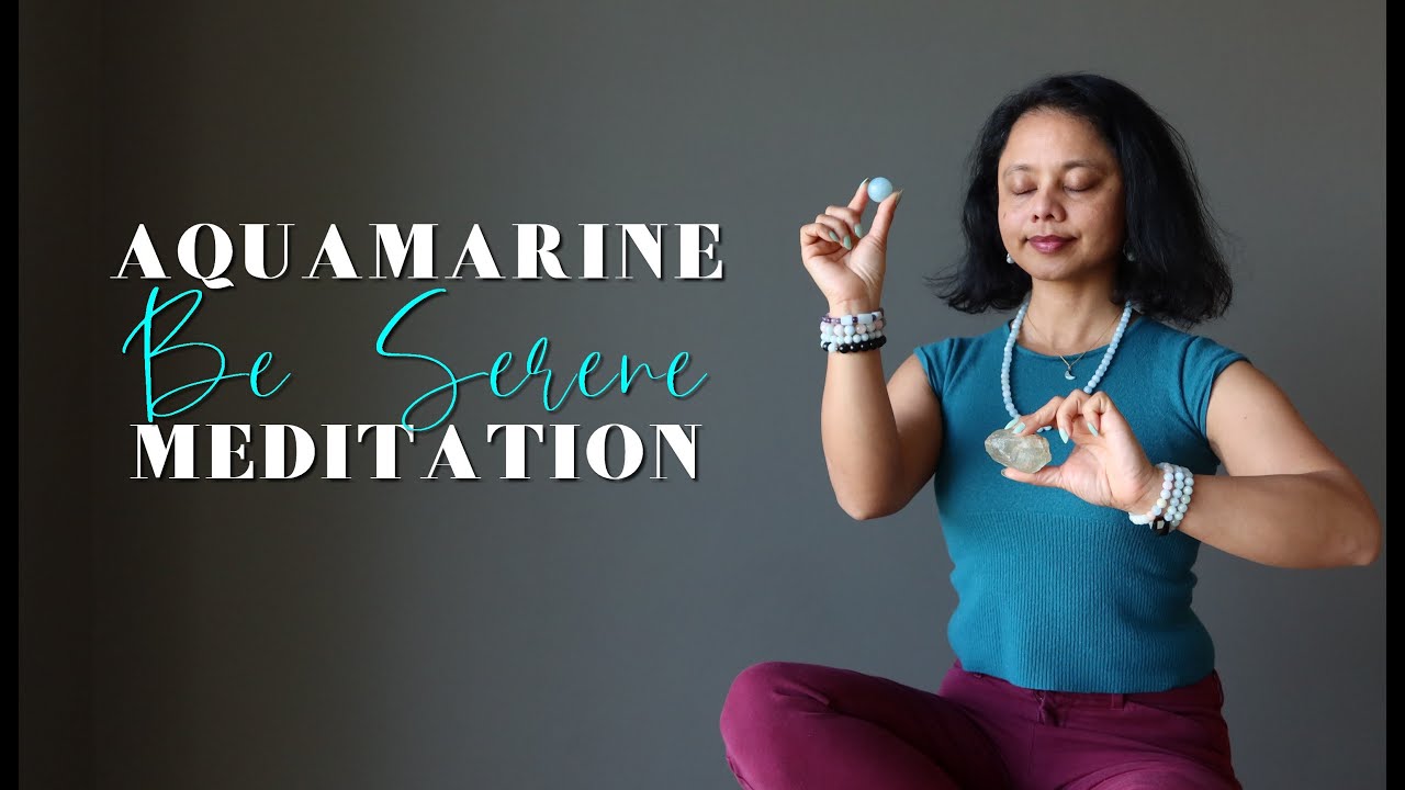Aquamarine Guided Meditation | Affirmations to Stay Serene