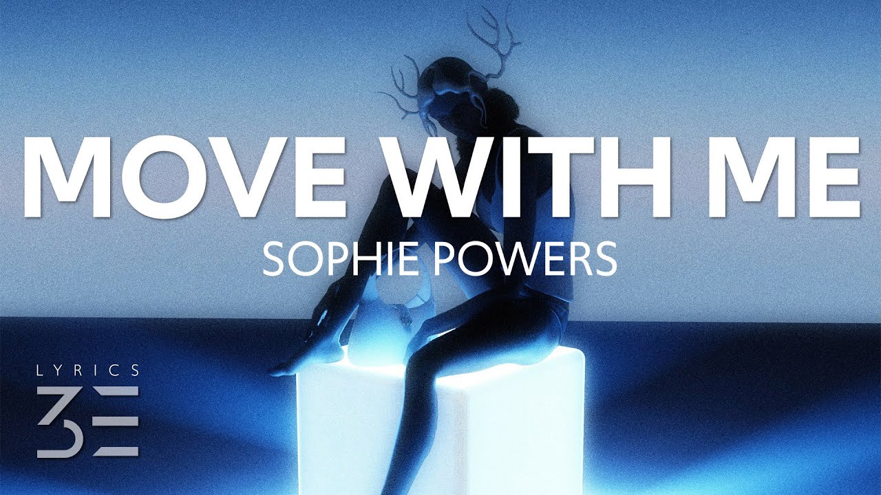 Sophie Powers - move with me (Lyrics)