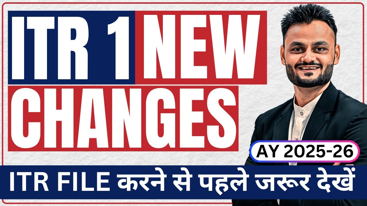 New Changes in ITR 1 Filing AY 2025 26  Important Updates for Income Tax Return  Step by Step Guide