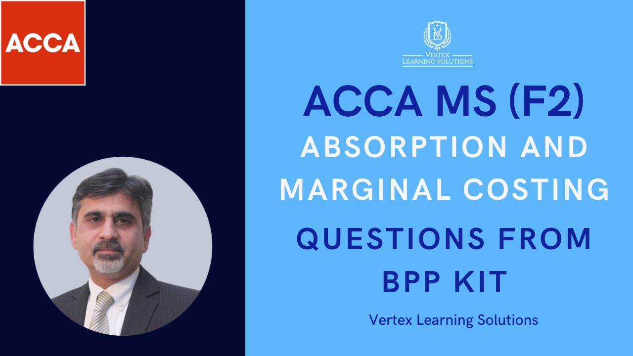ACCA MS (F2) I Solution to Absorption and Marginal Costing Questions From BPP kit #acca #accaexam