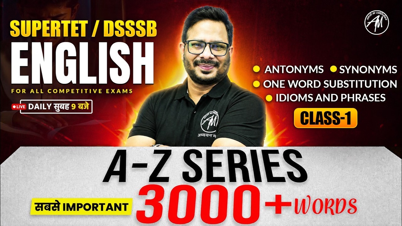 SUPERTET / DSSSB English A-Z Series 🔥 3000+ Words | Class-1 | Synonyms, Antonyms, Idioms & Phrases