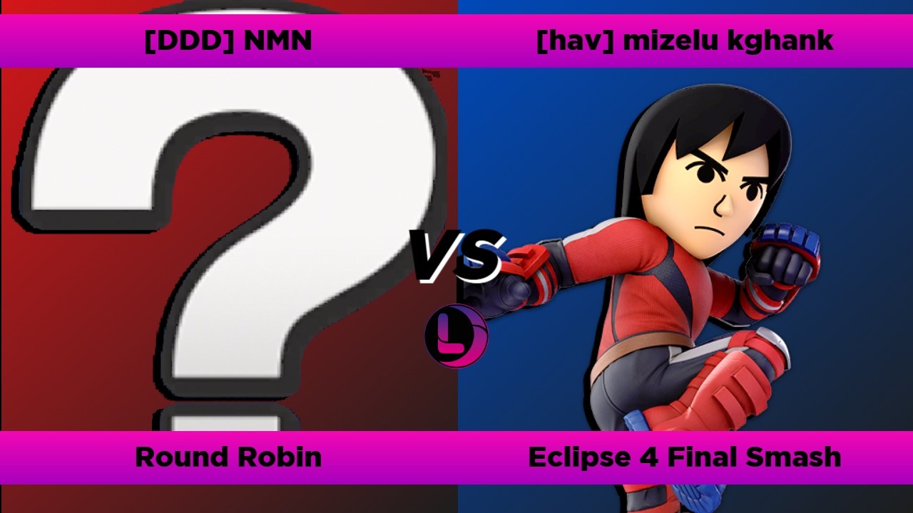Eclipse #4 Final Smash [DDD] NMN (Random) VS [hav] mizelu kghank (mii brawler)