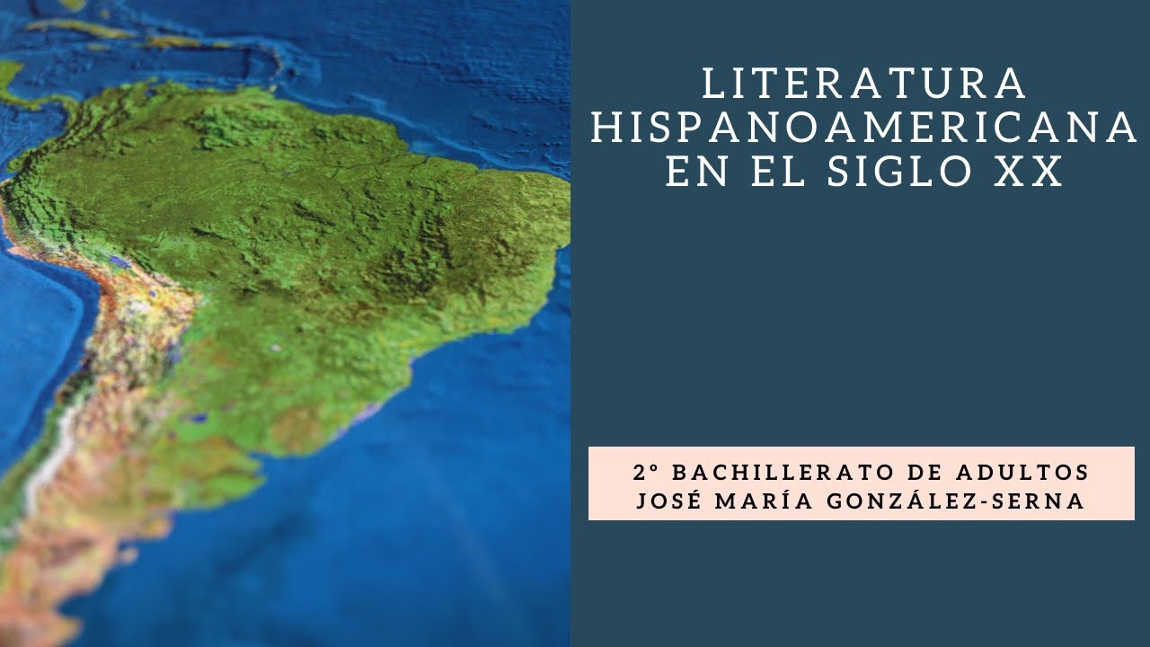 Literatura hispanoamericana en el siglo XX (Bachillerato de Adultos)
