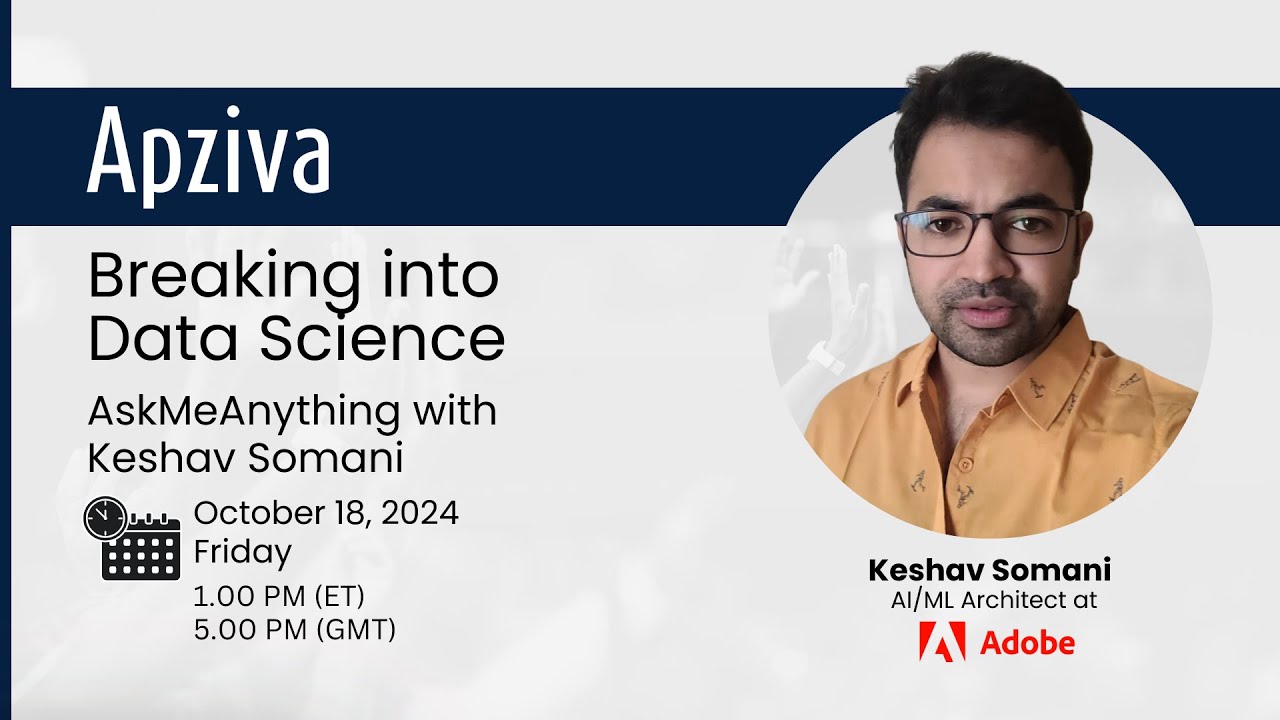 Breaking into Data Science: AskMeAnything with Keshav Somani (Apziva Mentor)