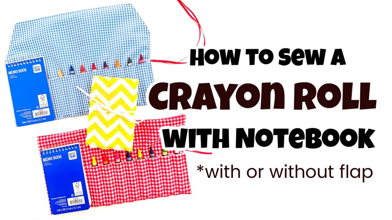 How to Sew a Crayon Roll with Notebook (and the Easy Way to Add a Flap)