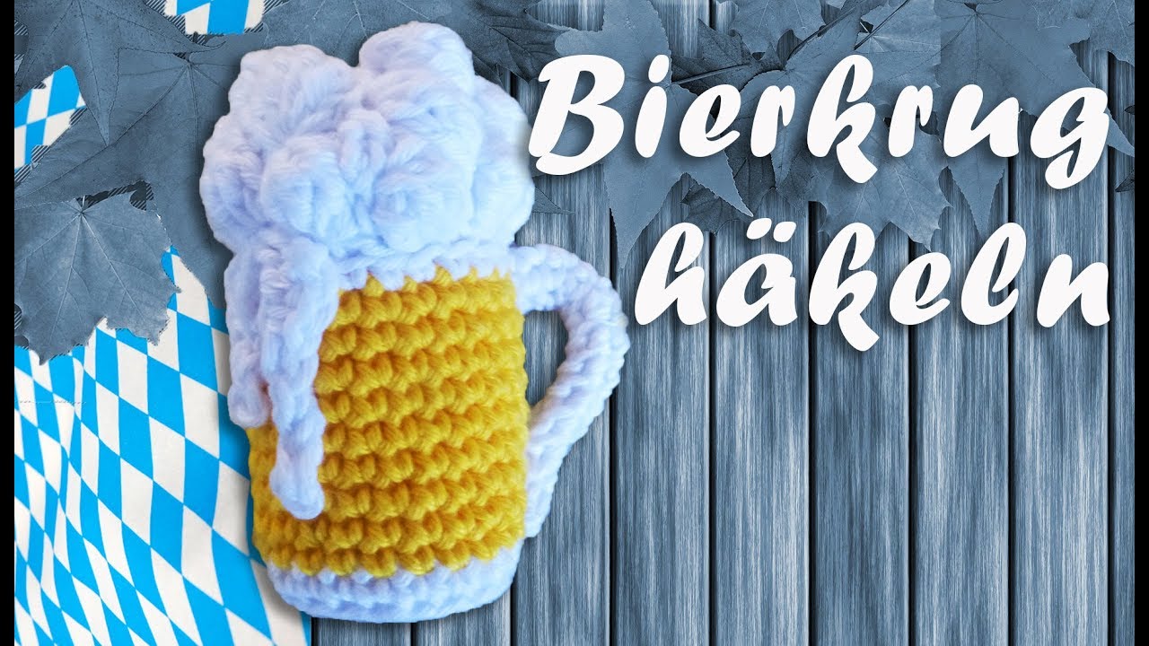 Bierkrug Amigurumi häkeln zum Oktoberfest Teil I | Bierkrug Schlüsselanhänger