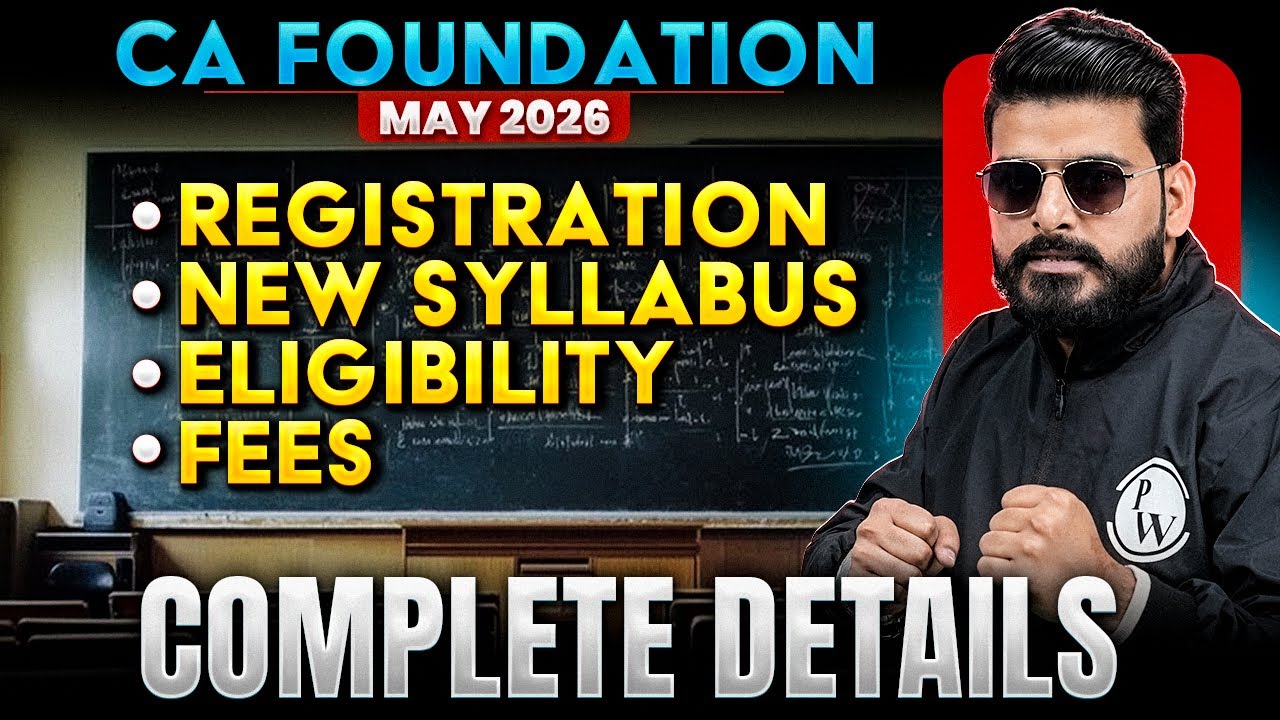 CA Foundation May 2026: Registration, New Syllabus and Other Details | Love Kaushik Sir