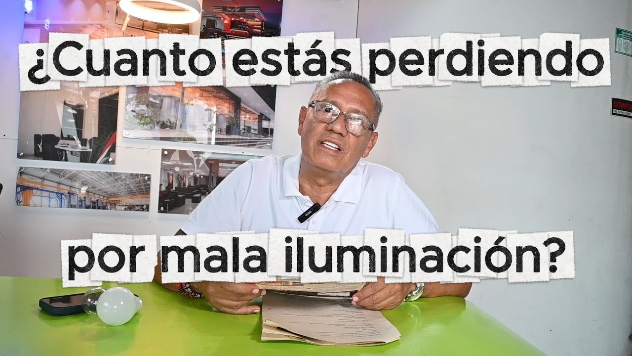 ¿Cuánto estas perdiendo por mala iluminación?