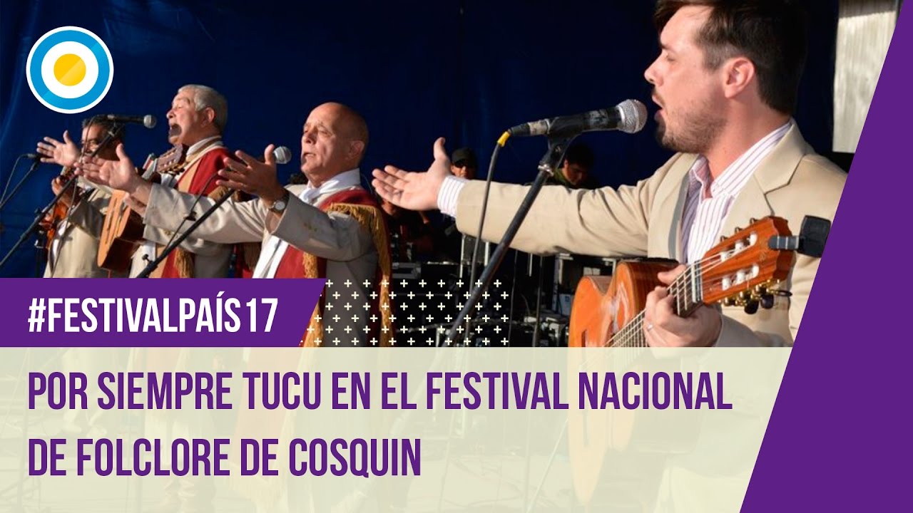 Festival País ‘17 - Por Siempre Tucu en la segunda luna del Festival Nacional de Folclore Cosquín