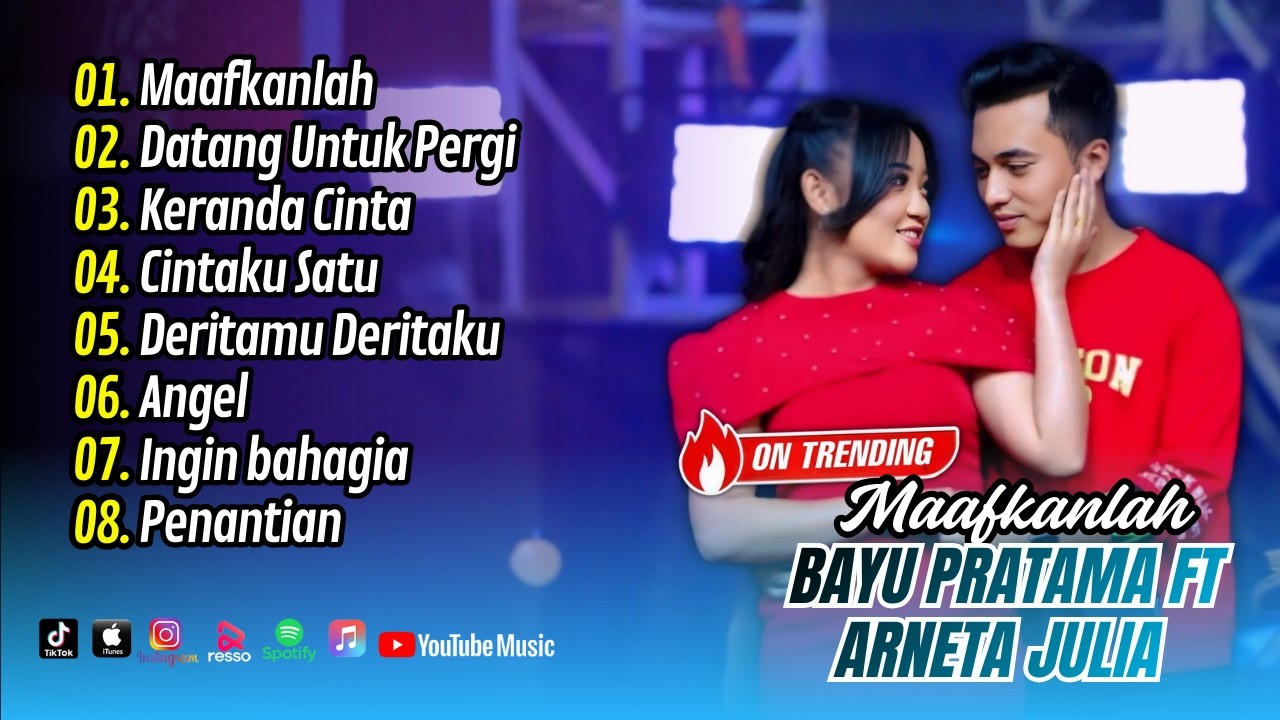 Bayu Pratama Ft Arneta Julia - MAAFKANLAH - DATANG UNTUK PERGI | CINTAKU || FULL ALBUM DANGDUT KOPLO