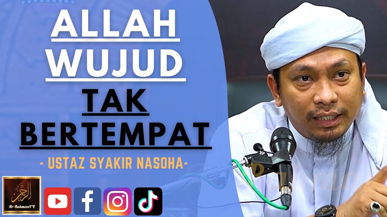 Ustaz Syakir Nasoha - ALLAH WUJUD TAK BERTEMPAT