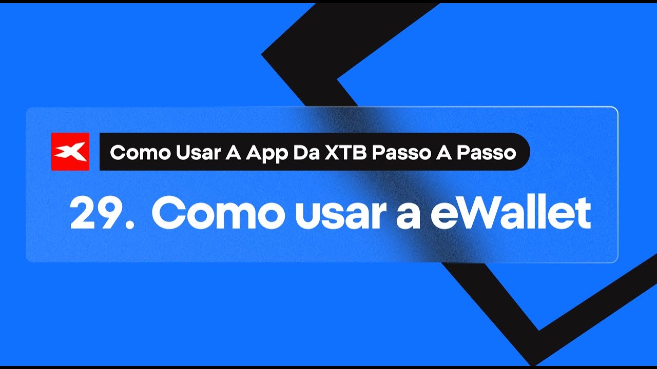 29. Como usar a eWallet | App XTB
