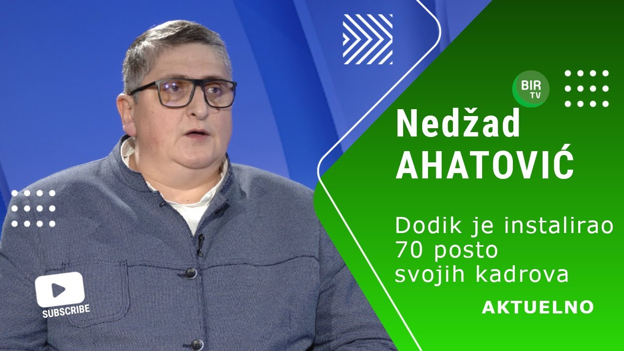 Nedžad Ahatović: Dodik je instalirao 70 posto svojih kadrova, oni su mu sada dužni