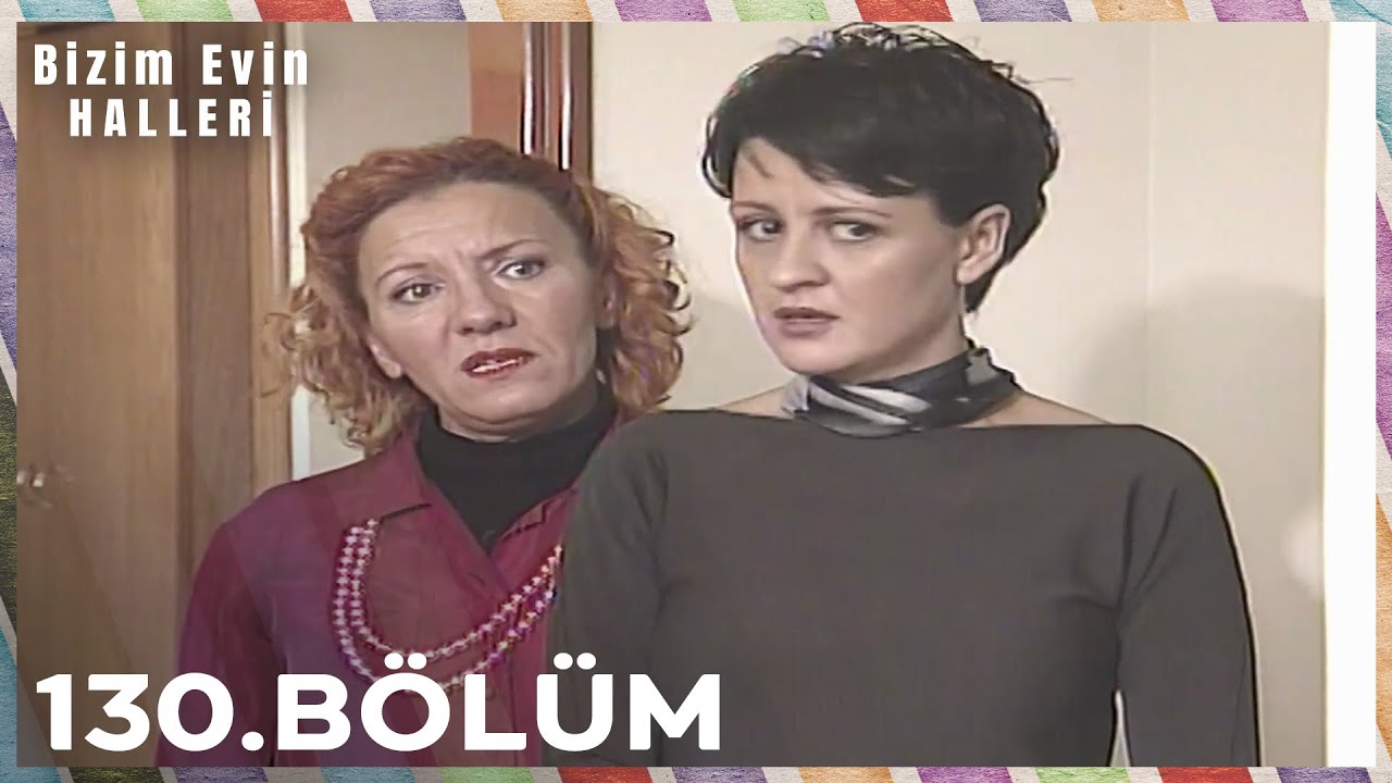 Bizim Evin Halleri 130. Bölüm