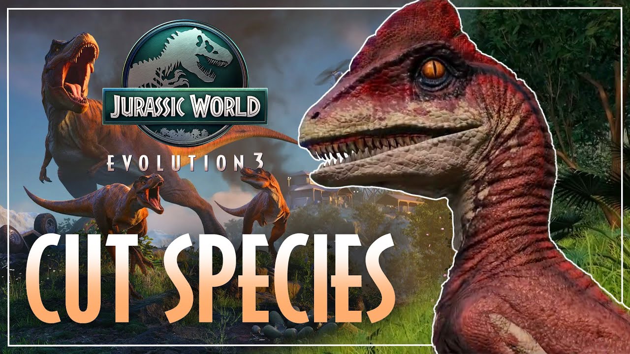 What Species Were CUT From Jurassic World Evolution 3? | Speculation & Predictions