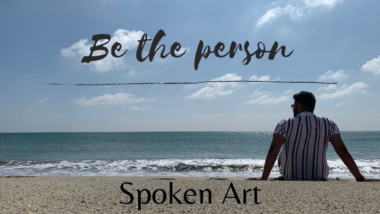 Be the person - Spoken Art | Poetry | Poem | Voiceover