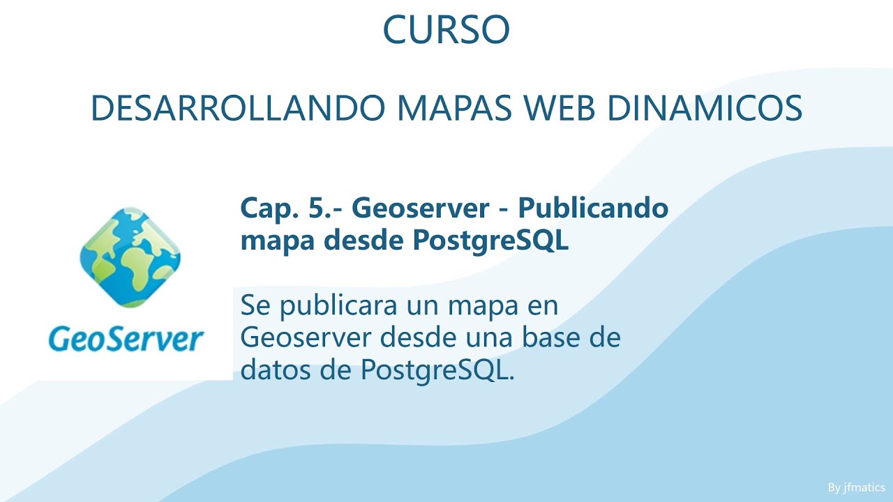 Mapas Web 05. Geoserver mapa desde Postgresql