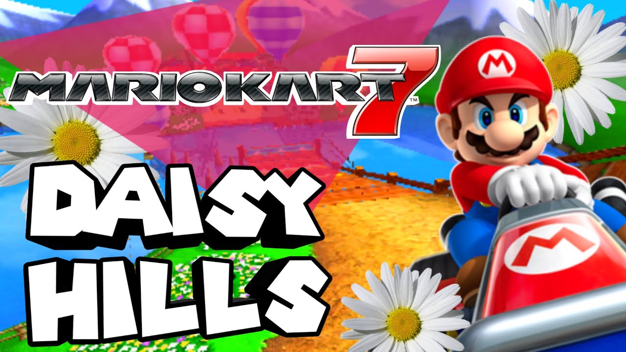 Daisy Hills - Mario Kart 7 | Mashup