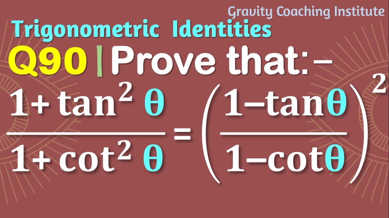 Q90 | Prove that (1+tan^2⁡θ)/(1+cot^2⁡θ)=((1-tan⁡θ)/(1-cot⁡θ))^2 | 1 + tan square theta by 1 + cot