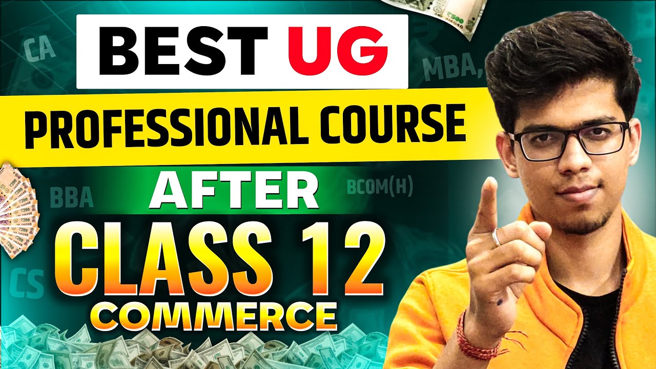 BEST UG/Professional course after CLASS 12 COMMERCE🔥 Career options after CLASS 12 conmerce| CA,CS|