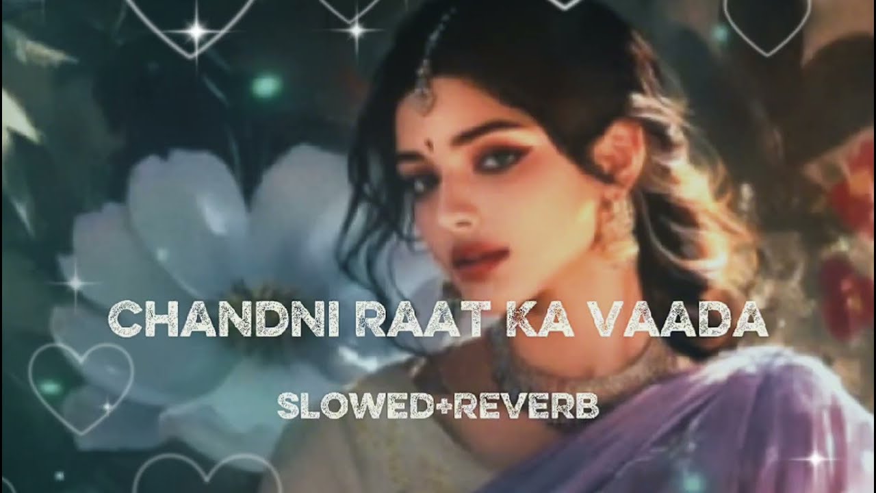Chandni Raat Ka Vaada slowed+reverb lofi (official video)#love #music #lofi #song 