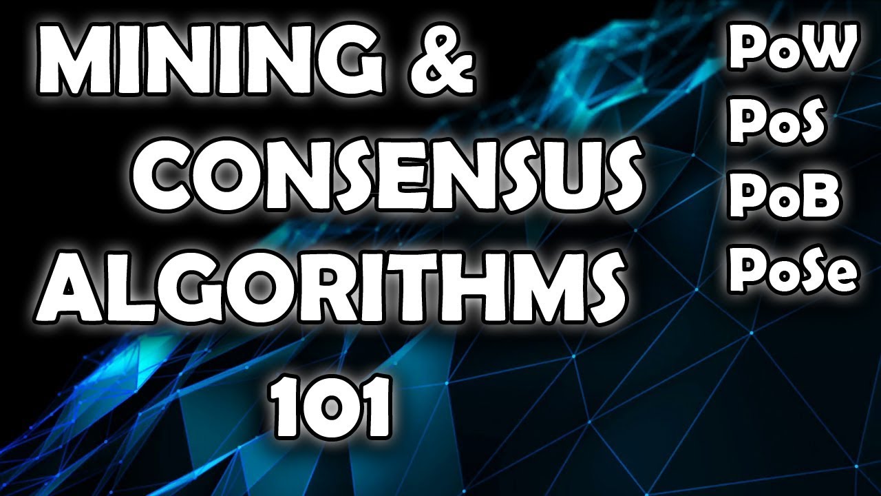 Mining & Consensus Algorithms 101 - Proof of Work, Proof of Stake, Proof of Burn, MasterNodes