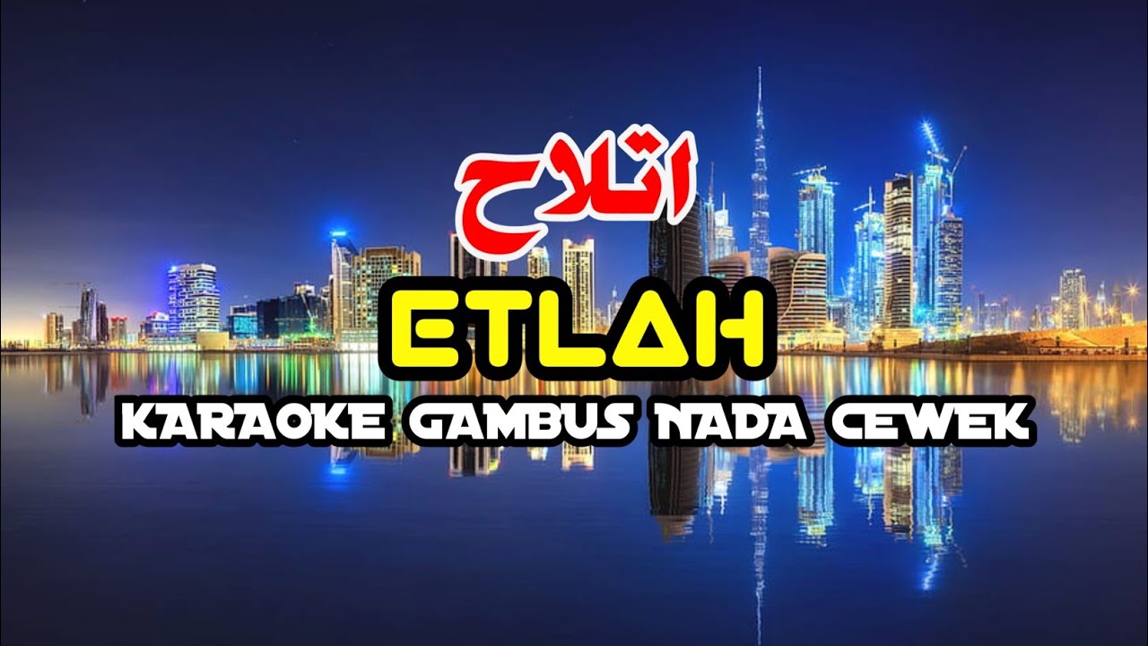 ETLAH (KARAOKE)‼️Nada Cewek