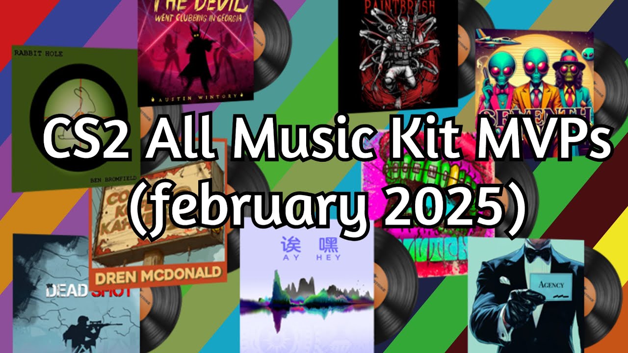 Counter Strike 2 all music kit MVPs (february 2025)